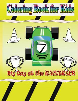 My Day at the Racetrack - Coloring Book: Coloring Book for Kids (Paperback)