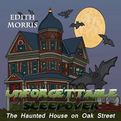 Unforgettable Sleepover: The Haunted House on Oak Street (Paperback)