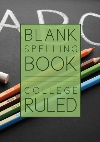 Blank Spelling Book: College Ruled (Paperback)