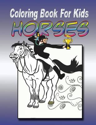 Coloring Book for Kids: Horse: Kids Coloring Book (Paperback)