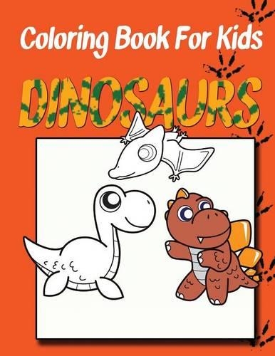 Coloring Book for Kids: Dinosaurs: Kids Coloring Book (Paperback)