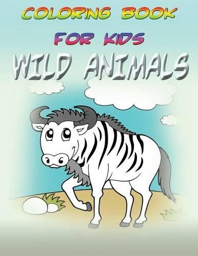 Coloring Book for Kids: Wild Animals: Kids Coloring Book (Paperback)