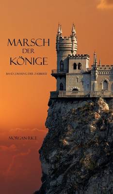 Marsch Der Konige (Band 2 Im Ring Der Zauberei) (Hardback)