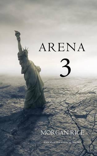 Arena 3 (Book #3 in the Survival Trilogy) (Paperback)