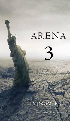 Arena 3 (Book #3 in the Survival Trilogy) (Hardback)