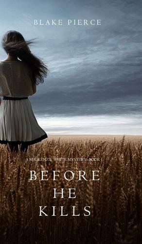 Before He Kills (a MacKenzie White Mystery-Book 1) (Hardback)