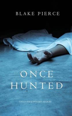 Once Hunted (a Riley Paige Mystery-Book 5) (Paperback)
