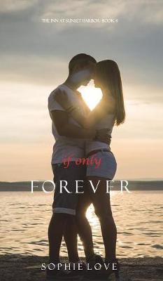 If Only Forever (the Inn at Sunset Harbor-Book 4) (Hardback)