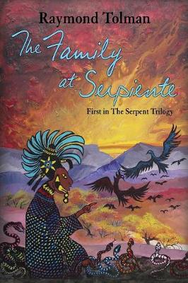 The Family at Serpiente: First in the Serpent Trilogy - Serpent Trilogy 1 (Paperback)