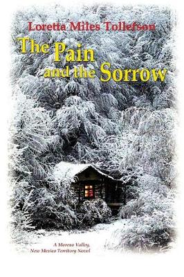 The Pain and the Sorrow: A Moreno Valley, New Mexico Territory Historical Novel (Paperback)