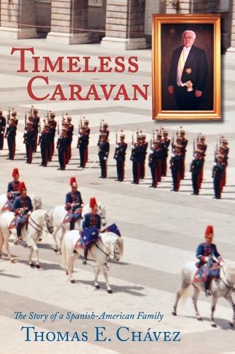 Timeless Caravan: The Story of a Spanish-American Family (Hardback)