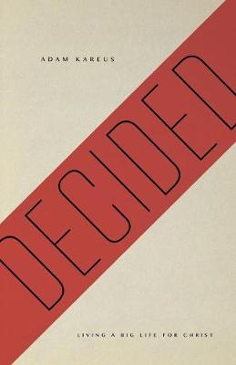 Decided: Living a Big Life for Christ (Paperback)