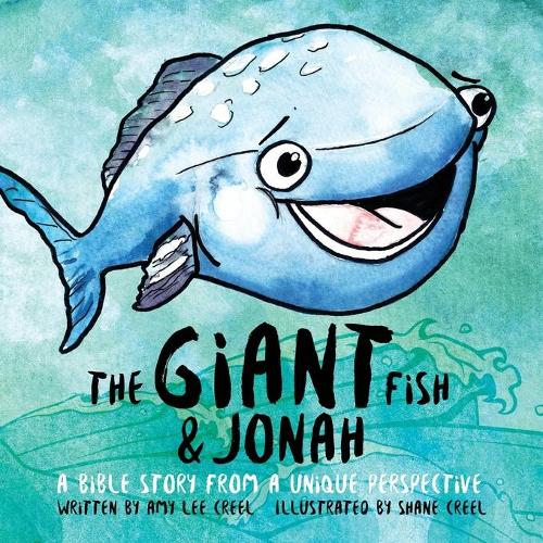 The Giant Fish & Jonah: A Bible Story from a Unique Perspective (Paperback)