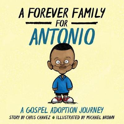 A Forever Family for Antonio: A Gospel Adoption Journey (Paperback)