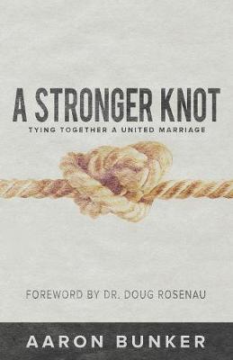 A Stronger Knot: Tying Together a United Marriage (Paperback)