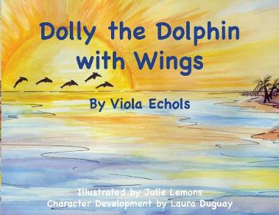 Dolly the Dolphin with Wings - Dolly the Dolphin 1 (Paperback)