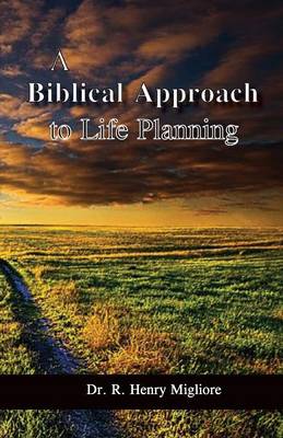 A Biblical Approach to Life Planning (Paperback)