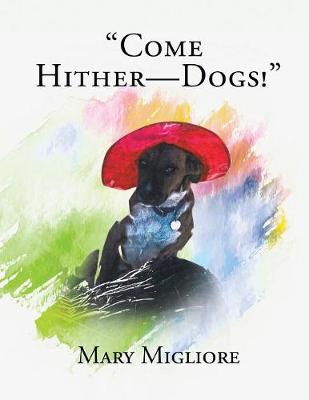 Come Hither - Dogs! (Paperback)