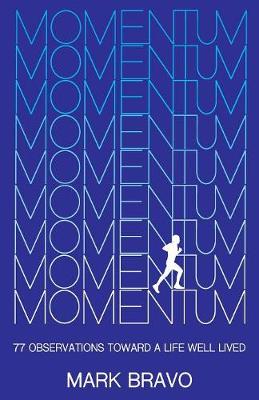 Momentum: 77 Observations Toward a Life Well Lived (Paperback)