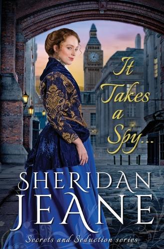 It Takes a Spy...: Secrets and Seduction Book 1 (Paperback)