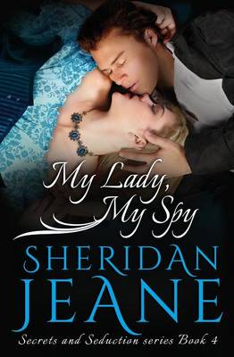 My Lady, My Spy - Secrets and Seduction 4 (Paperback)