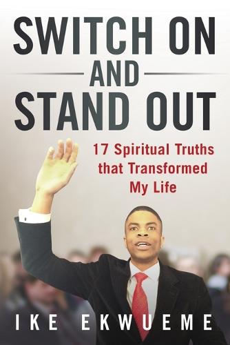 Switch on and Stand Out: 17 Spiritual Truths That Transformed My Life (Paperback)