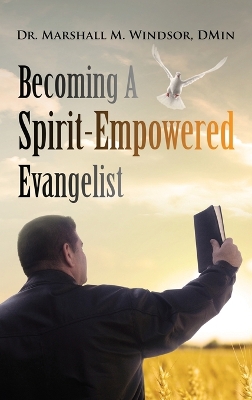 Becoming a Spirit-Empowered Evangelist (Hardback)