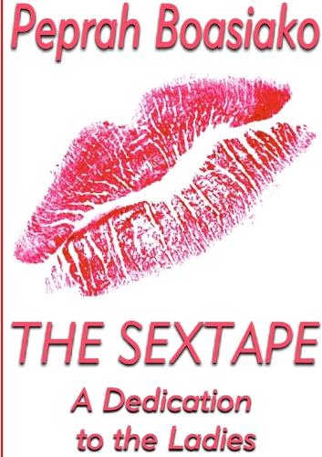 The Sextape: A Dedication to the Ladies (Paperback)