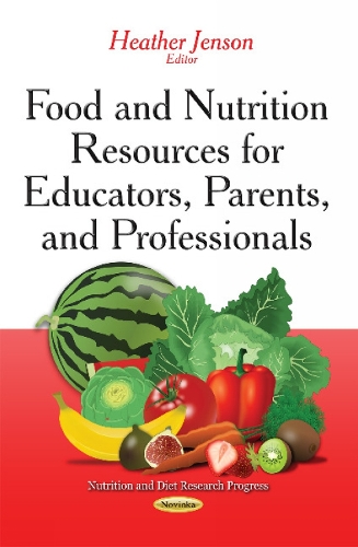 Food & Nutrition Resources for Educators, Parents & Professionals (Paperback)