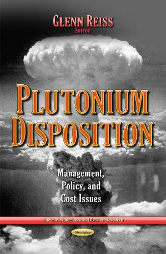 Plutonium Disposition: Management, Policy & Cost Issues (Paperback)