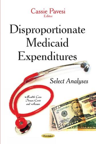 Disproportionate Medicaid Expenditures: Select Analyses (Paperback)