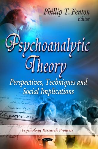 Psychoanalytic Theory: Perspectives, Techniques and Social Implications (Hardback)