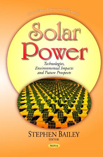 Solar Power: Technologies, Environmental Impacts and Future Prospects (Hardback)