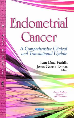 Endometrial Cancer: A Comprehensive Clinical and Translational Update (Hardback)
