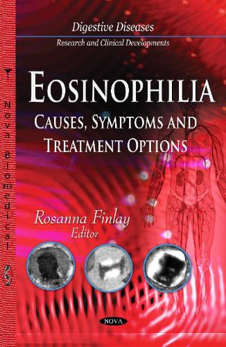 Eosinophilia: Causes, Symptoms and Treatment Options (Paperback)