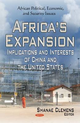 Africa's Expansion: Implications and Interests of China and the United States (Hardback)