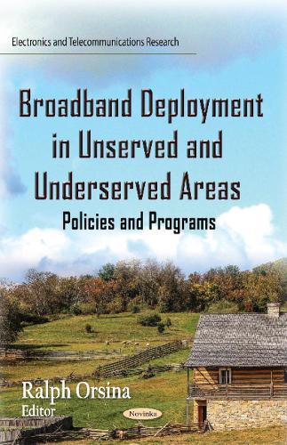 Broadband Deployment in Unserved and Underserved Areas: Policies and Programs (Paperback)