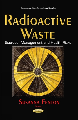 Radioactive Waste: Sources, Management & Health Risks (Paperback)