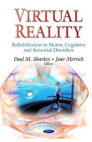 Virtual Reality: Rehabilitation in Motor, Cognitive & Sensorial Disorders (Hardback)