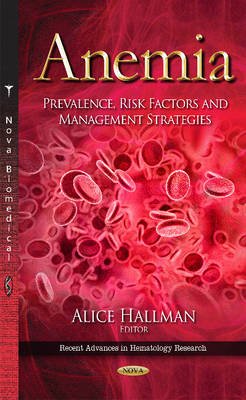 Anemia: Prevalence, Risk Factors & Management Strategies (Hardback)
