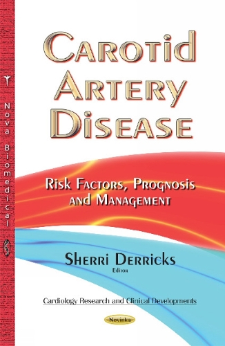 Carotid Artery Disease: Risk Factors, Prognosis & Management (Paperback)