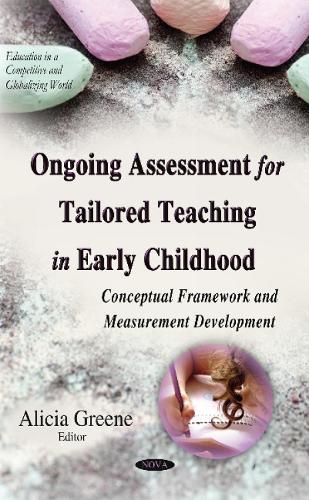 Ongoing Assessment for Tailored Teaching in Early Childhood: Conceptual Framework & Measurement Development (Hardback)