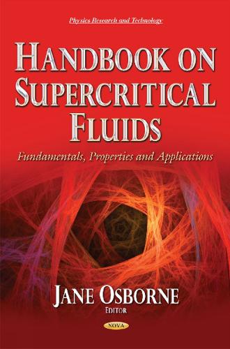 Handbook on Supercritical Fluids: Fundamentals, Properties & Applications (Hardback)