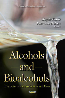 Alcohols & Bioalcohols: Characteristics, Production & Uses (Hardback)