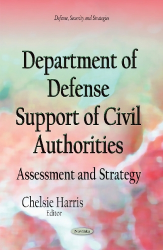 Department of Defense Support of Civil Authorities: Assessment and Strategy (Paperback)