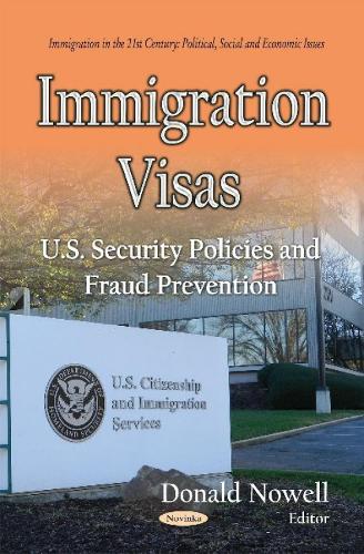 Immigration Visas: U.S. Security Policies and Fraud Prevention (Paperback)