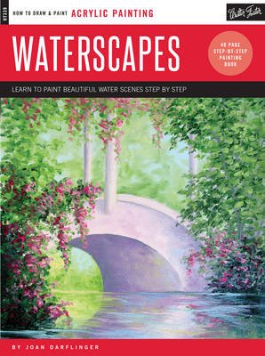 Oil & Acrylic: Waterscapes (How to Draw and Paint): Learn to paint beautiful water scenes step by step (Paperback)