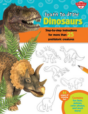 Dinosaurs (Learn to Draw): Step-By-Step Instructions for More Than 25 Prehistoric Creatures (Paperback)
