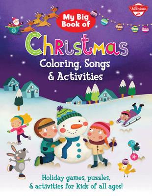 My Big Book of Christmas Coloring, Songs & Activities: An Interactive Adventure in Drawing Holiday Fun! (Paperback)