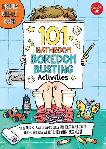 101 Bathroom Boredom Busting Activities: Brain teasers, puzzles, games, jokes, and toilet-paper crafts to keep you busy while you DO YOUR BUSINESS! - Includes Pull-out Poster! - 101 Things (Paperback)